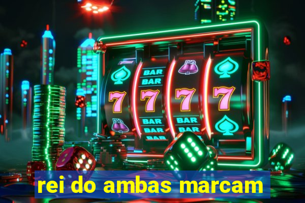 rei do ambas marcam